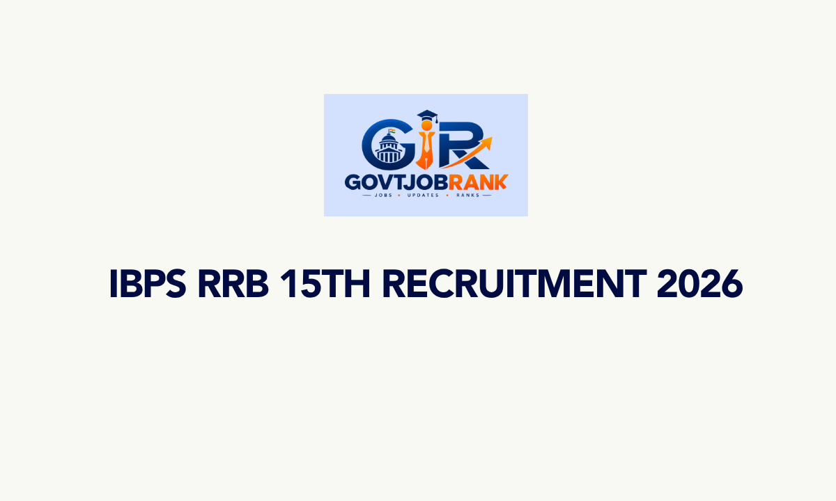 IBPS RRB 15th Recruitment 2026 – Apply Online, Eligibility, Vacancy & Exam Date